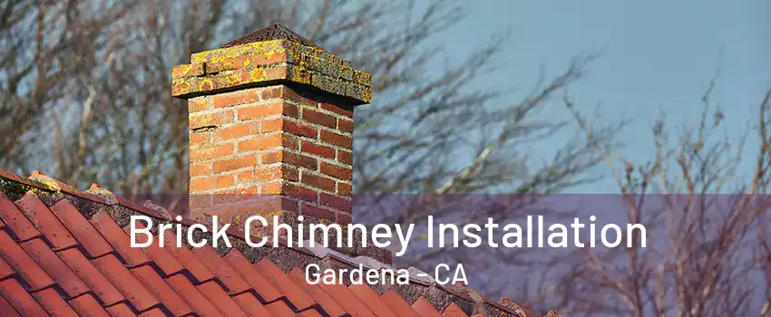 Brick Chimney Installation Gardena - CA