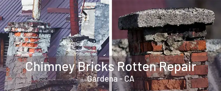 Chimney Bricks Rotten Repair Gardena - CA