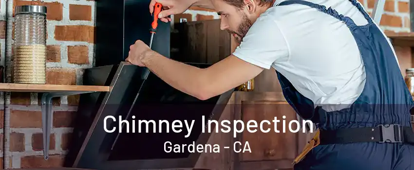 Chimney Inspection Gardena - CA