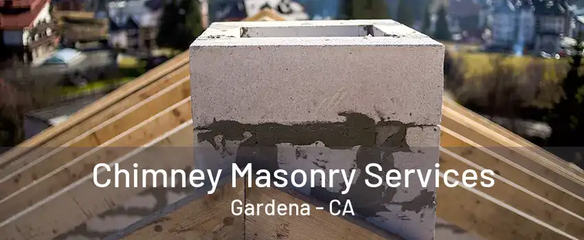 Chimney Masonry Services Gardena - CA