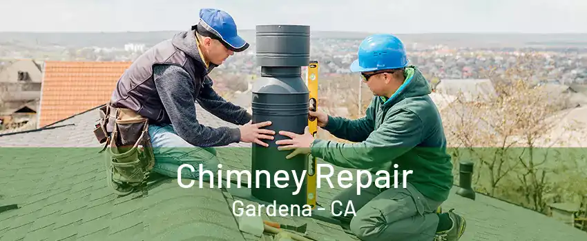 Chimney Repair Gardena - CA