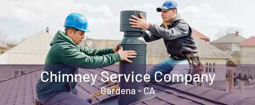 Chimney Service Company Gardena - CA