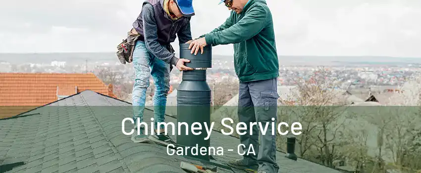 Chimney Service Gardena - CA