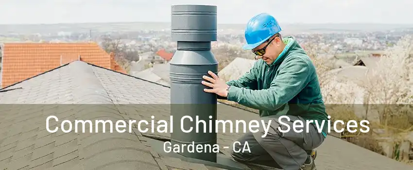 Commercial Chimney Services Gardena - CA