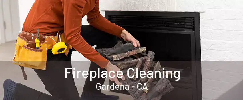 Fireplace Cleaning Gardena - CA