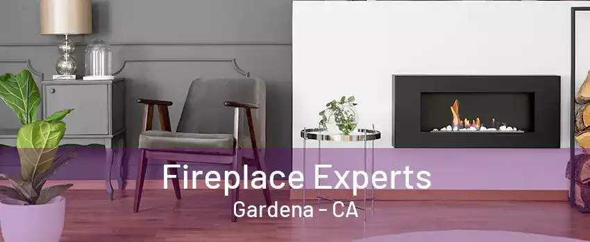 Fireplace Experts Gardena - CA