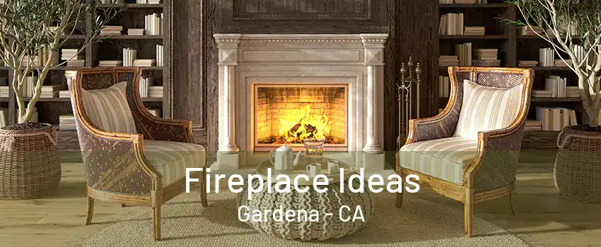 Fireplace Ideas Gardena - CA