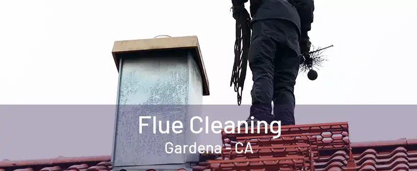 Flue Cleaning Gardena - CA