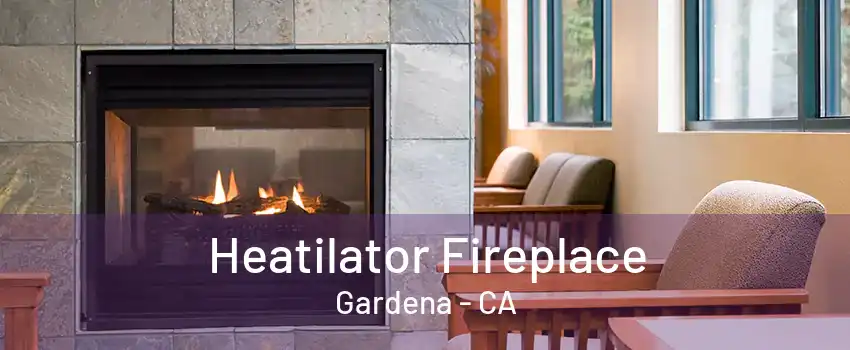 Heatilator Fireplace Gardena - CA