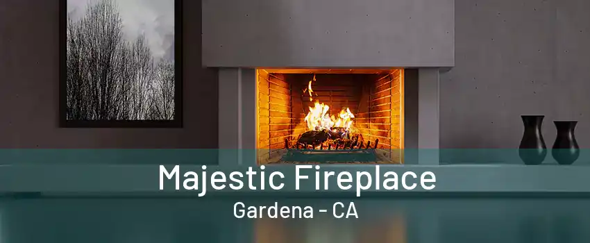 Majestic Fireplace Gardena - CA